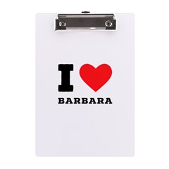 I Love Barbara A5 Acrylic Clipboard