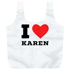 I Love Karen Full Print Recycle Bag (xl) by ilovewhateva