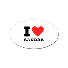 I Love Sandra Sticker Oval (100 Pack) by ilovewhateva