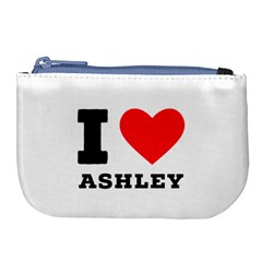 I Love Ashley Large Coin Purse by ilovewhateva