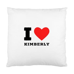 I Love Kimberly Standard Cushion Case (two Sides) by ilovewhateva