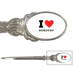 I Love Dorothy  Letter Opener by ilovewhateva