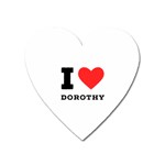 I love Dorothy  Heart Magnet Front