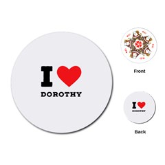 I Love Dorothy  Playing Cards Single Design (round) by ilovewhateva