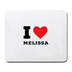 I Love Melissa Large Mousepad by ilovewhateva