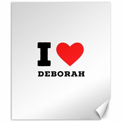 I Love Deborah Canvas 8  X 10  by ilovewhateva