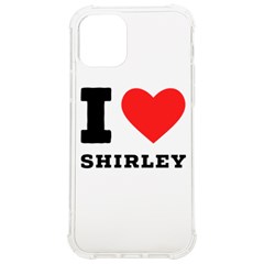 I Love Shirley Iphone 12/12 Pro Tpu Uv Print Case by ilovewhateva