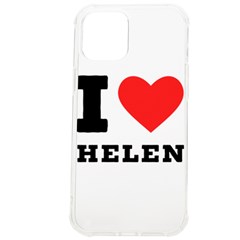 I Love Helen Iphone 12 Pro Max Tpu Uv Print Case by ilovewhateva