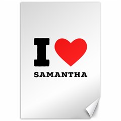 I Love Samantha Canvas 12  X 18  by ilovewhateva