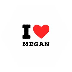 I Love Megan Wooden Puzzle Hexagon by ilovewhateva