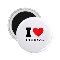 I Love Cheryl 2 25  Magnets by ilovewhateva