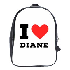 I Love Diane School Bag (xl) by ilovewhateva