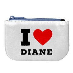 I Love Diane Large Coin Purse by ilovewhateva