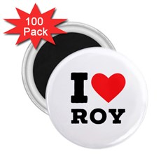 I Love Roy 2 25  Magnets (100 Pack)  by ilovewhateva