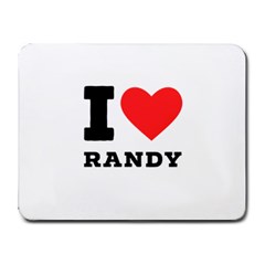 I Love Randy Small Mousepad by ilovewhateva