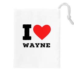 I Love Wayne Drawstring Pouch (5xl) by ilovewhateva