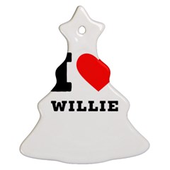 I Love Willie Christmas Tree Ornament (two Sides) by ilovewhateva