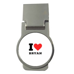 I Love Bryan Money Clips (round)  by ilovewhateva