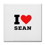 I love sean Tile Coaster