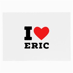 I Love Eric Large Glasses Cloth by ilovewhateva