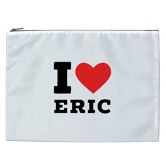 I Love Eric Cosmetic Bag (xxl) by ilovewhateva