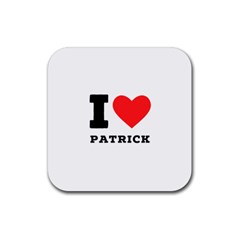 I Love Patrick  Rubber Coaster (square) by ilovewhateva