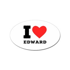 I Love Edward Sticker Oval (100 Pack) by ilovewhateva