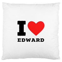 I Love Edward Large Premium Plush Fleece Cushion Case (one Side) by ilovewhateva
