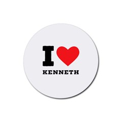 I Love Kenneth Rubber Round Coaster (4 Pack) by ilovewhateva