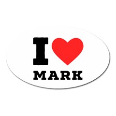 I Love Mark Oval Magnet by ilovewhateva