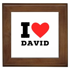 I Love David Framed Tile by ilovewhateva