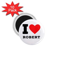 I Love Robert 1 75  Magnets (10 Pack)  by ilovewhateva