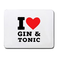 I Love Gin And Tonic Small Mousepad by ilovewhateva