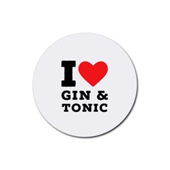 I Love Gin And Tonic Rubber Round Coaster (4 Pack) by ilovewhateva