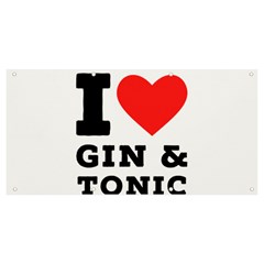 I Love Gin And Tonic Banner And Sign 8  X 4  by ilovewhateva