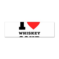 I Love Whiskey Sour Sticker (bumper) by ilovewhateva
