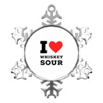 I love whiskey sour Metal Small Snowflake Ornament Front