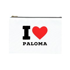 I Love Paloma Cosmetic Bag (large) by ilovewhateva