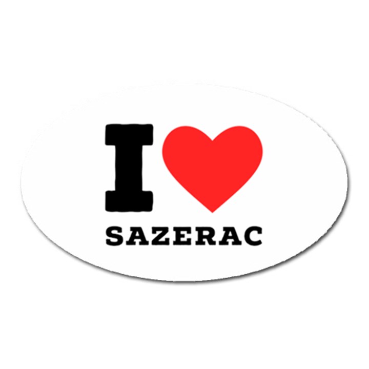 I love sazerac Oval Magnet