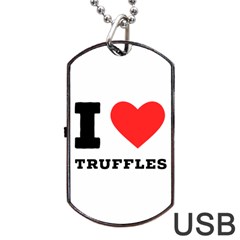 I Love Truffles Dog Tag Usb Flash (two Sides) by ilovewhateva