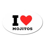 I love mojitos  Oval Magnet Front