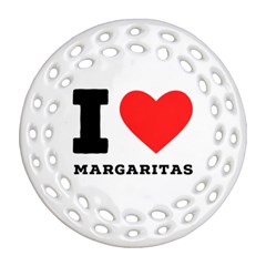 I Love Margaritas Ornament (round Filigree) by ilovewhateva