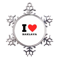 I Love Baklava Metal Large Snowflake Ornament by ilovewhateva