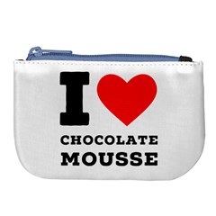 I Love Chocolate Mousse Large Coin Purse by ilovewhateva