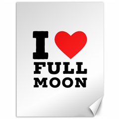 I Love Full Moon Canvas 36  X 48  by ilovewhateva