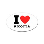 I love ricotta Sticker (Oval)