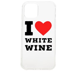I Love White Wine Iphone 12 Pro Max Tpu Uv Print Case by ilovewhateva