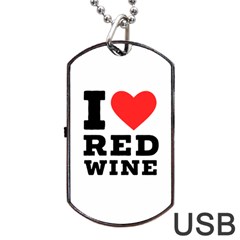 I Love Red Wine Dog Tag Usb Flash (two Sides) by ilovewhateva