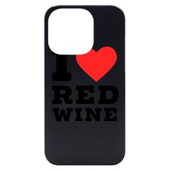 I Love Red Wine Iphone 14 Pro Black Uv Print Case by ilovewhateva