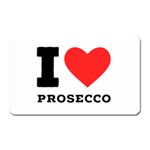 I love prosecco Magnet (Rectangular)